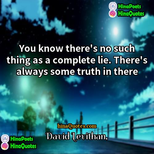 David Levithan Quotes | You know there's no such thing as